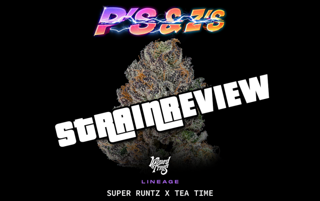Wizard Trees – P´s &amp; Z´s  (Super Runtz x Tea Time) Strain Review  - P’s &amp; Z’s  (Super Runtz x Tea Time)  Strain Review 